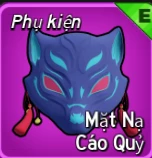 Kitsune Mask
 - Mặt nạ cáo quỷ